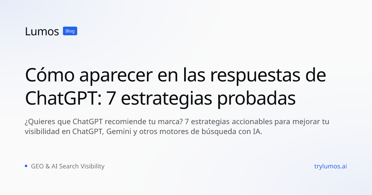 Cómo aparecer en las respuestas de ChatGPT: 7 estrategias probadas