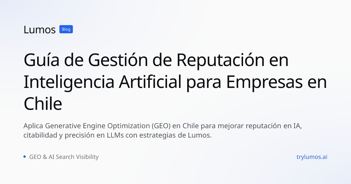 Guía de Gestión de Reputación en Inteligencia Artificial para Empresas en Chile