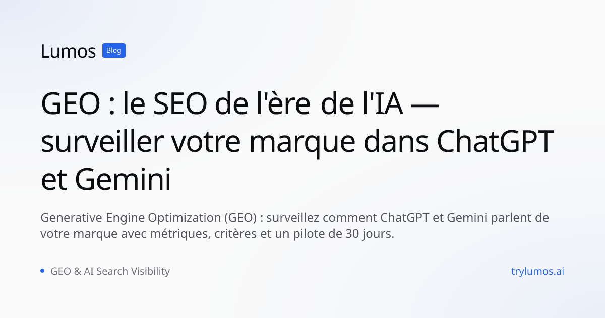 GEO : le SEO de l'ère de l'IA — surveiller votre marque dans ChatGPT et Gemini
