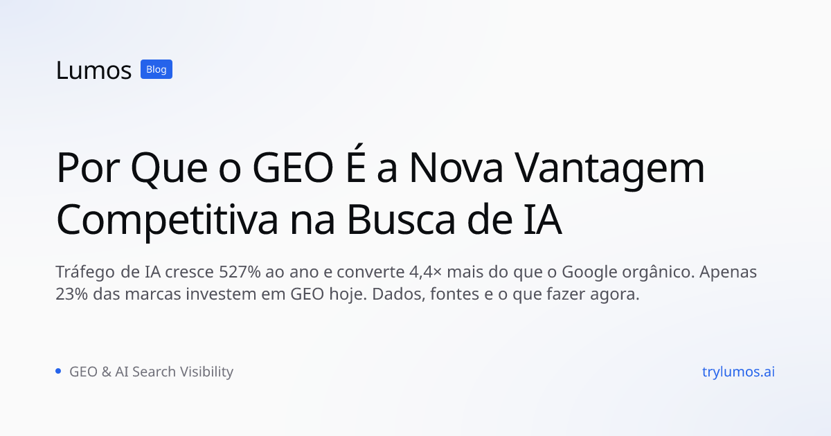 Por Que o GEO É a Nova Vantagem Competitiva na Busca de IA